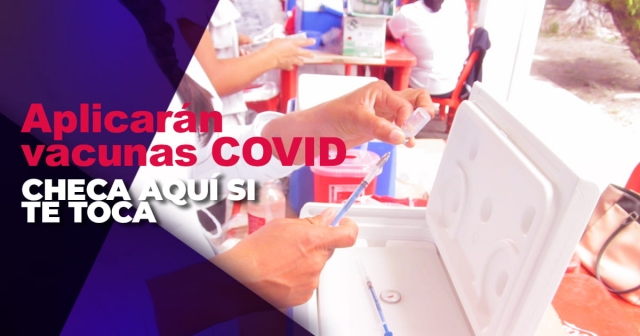 En cinco municipios de la región sur poniente habrá vacunación contra la covid esta semana. 