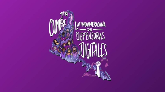 ¿De qué trató la Primera Cumbre Latinoamericana de Defensoras Digitales?